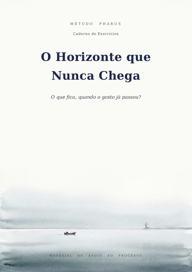Capa do caderno O Horizonte que Nunca Chega — o que fica, quando o gosto já passou?